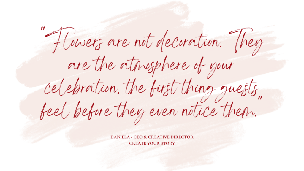 Flowers are not decoration. They are the atmosphere of your celebration — the first thing guests feel before they even notice them.